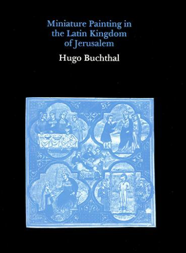 Miniature Paintings in the Latin Kingdom of Jerusalem, Hardcover by Buchthal,…