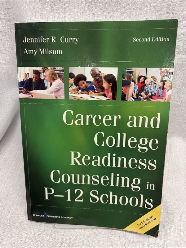 Career and College Readiness Counseling in P-12 Schools by Jennifer R. Curry and