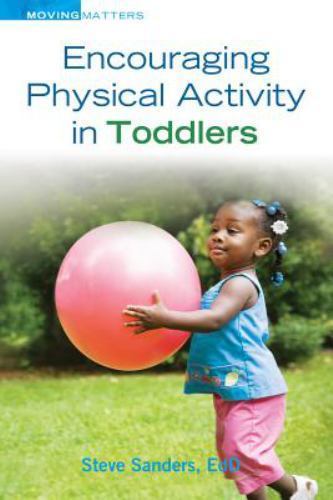 Gryphon House Encouraging Physical Activity in Toddlers (Moving Matters) by