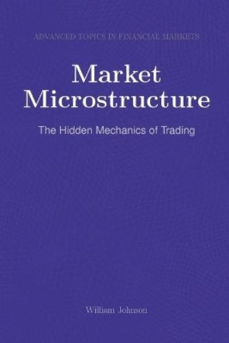 William Johnson Market Microstructure (Paperback)