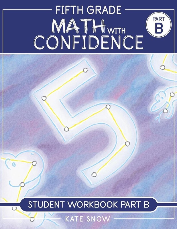 Fifth Grade Math with Confidence Student Workbook B by Kate Snow Paperback Book