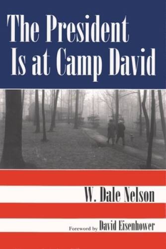 President Is At Camp David – Hardcover By Nelson, W – GOOD
