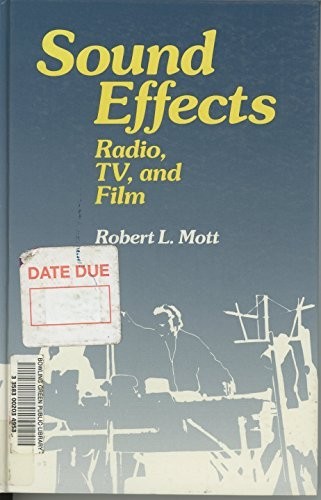 Sound Effects: Radio, TV and Film, Mott, Robert L