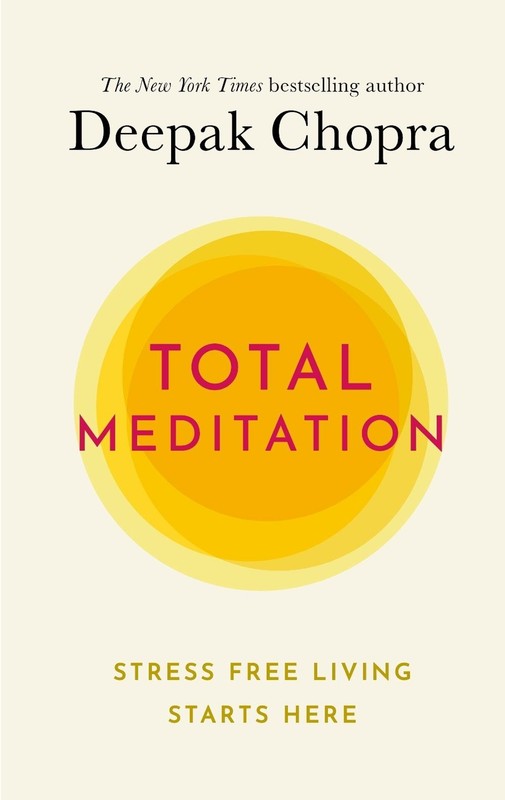 Total Meditation: Stress Free Living Starts Here by Dr Deepak Chopra (English) H