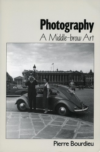 Photography: A Middle-brow Art, Bourdieu, Pierre