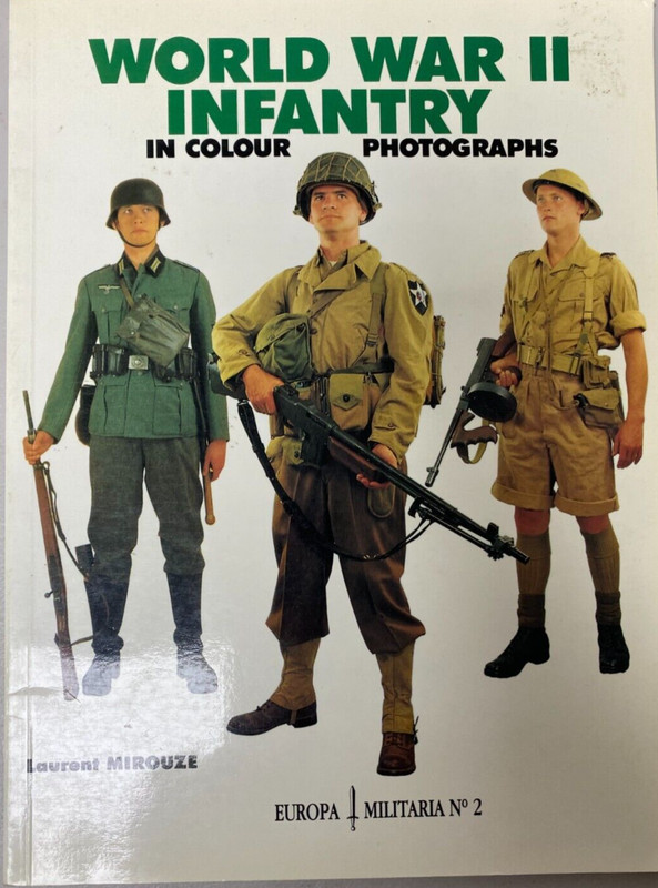 Europa Militaria Ser.: World War 2 Infantry by Laurant Mirouze (1999)
