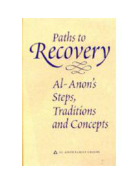 Paths to Recovery: Al-Anon’s Steps, Traditions and Concepts, Al-Anon Family Grou