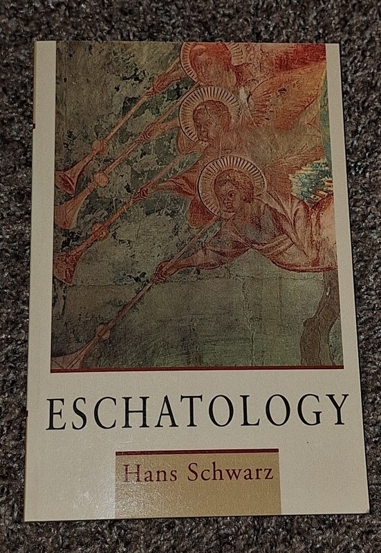 Eschatology by Hans Schwarz (2000, Trade Paperback)