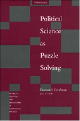 POLITICAL SCIENCE AS PUZZLE SOLVING (INTERESTS, By Bernard Norman Grofman *Mint*