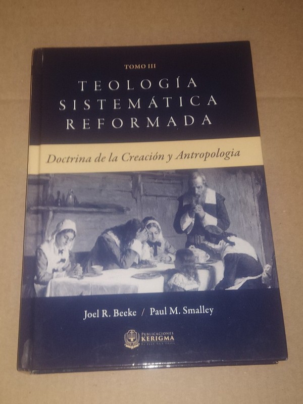 Teologia Sistematica Reformada Doctrina de la Creacion y Antropologia Hardcover