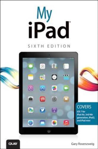 My iPad (covers iOS 7 on iPad Air, iPad 3rd4th generation, iPad2, a – VERY GOOD