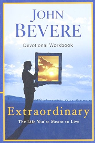 EXTRAORDINARY: THE LIFE YOU’RE MEANT TO LIVE: DEVOTIONAL By John Bevere **Mint**