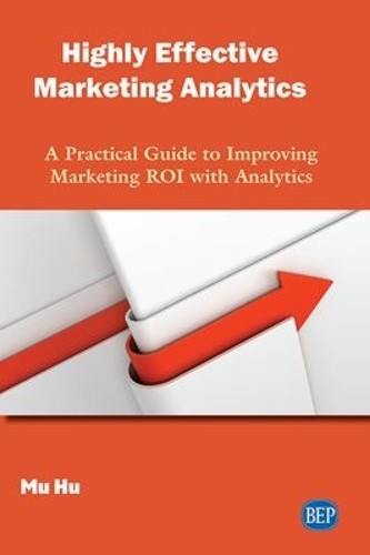 Mu Hu Highly Effective Marketing Analytics (Paperback) (UK IMPORT)