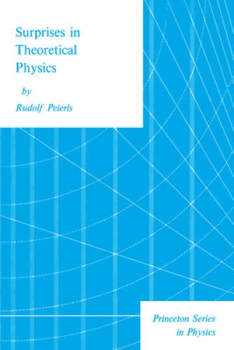 Surprises in Theoretical Physics – Paperback By Peierls, Rudolf – GOOD
