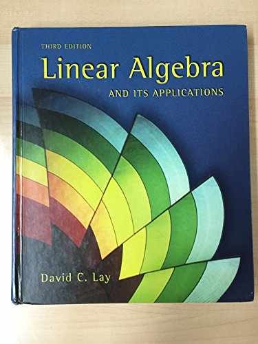Linear Algebra and Its Applications – Hardcover, by Lay David C. – Very Good j