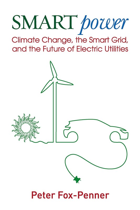 Smart Power: Climate Change, the Smart Grid, and the Future of Electric Util…