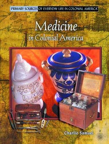Medicine in Colonial America – Library Binding, by Samuel Charlie – Very Good