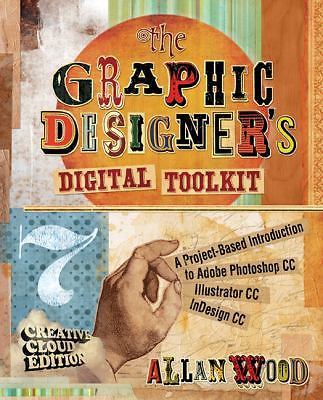 The Graphic Designer’s Digital Toolkit: A – paperback, Allan Wood, 9781305263659