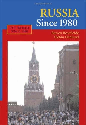 RUSSIA SINCE 1980 (THE WORLD SINCE 1980) By Steven Rosefielde & Stefan Hedlund