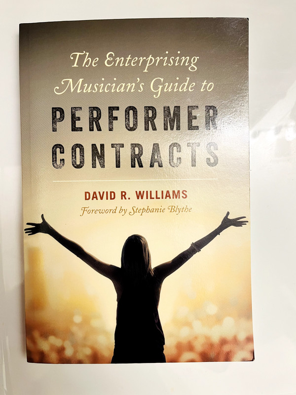 The Enterprising Musician’s Guide to Performer Contracts by Williams, David R.