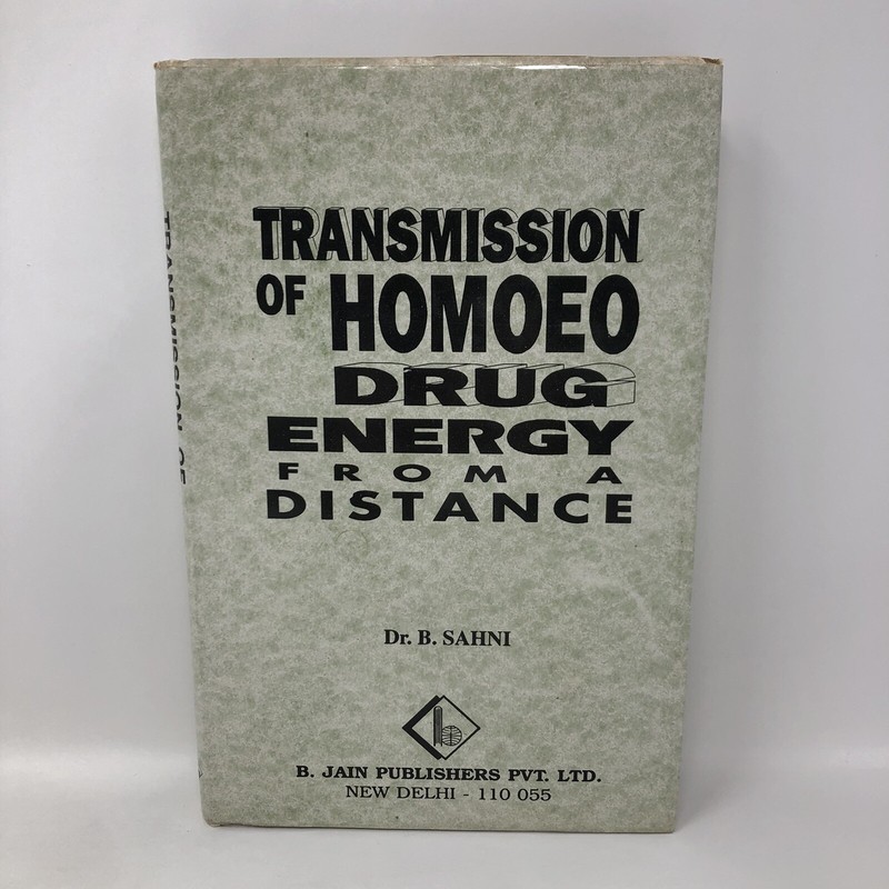 Transmission of Homoeo Drug Energy From a Distance Dr. B. Sahni 1993 Hardcover