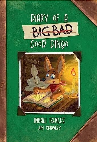 Diary of a (Big Bad) Good Dingo: Flue… by Iserles, Inbali Paperback / softback
