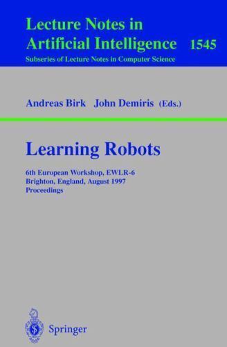 Learning Robots : 6th European Workshop, Ewlr ’96, Brighton, England, August …