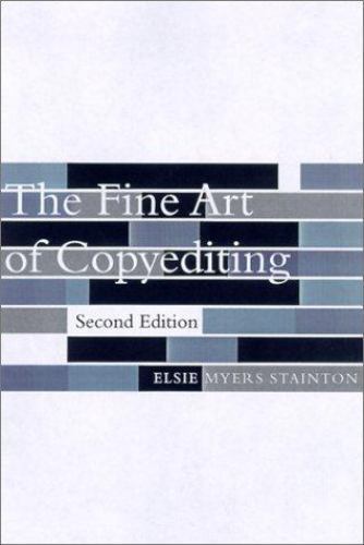 Fine Art of Copyediting : Including Advice to Editors on How to Get Along Wit…