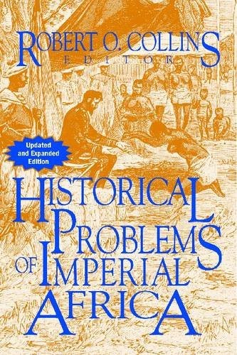 HISTORICAL PROBLEMS OF IMPERIAL AFRICA (THE PROBLEMS IN By Robert O. Collins
