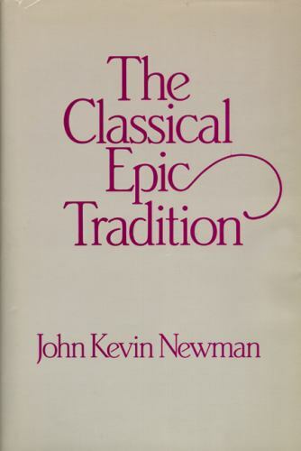 Classical Epic Tradition (Wisconsin Studies in Classics), Newman, John Kevin, Ve
