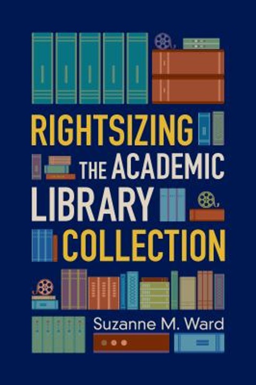 Rightsizing the Academic Library Collection Paperback Suzanne M.