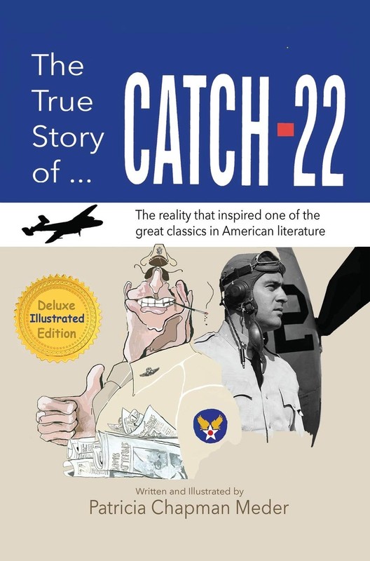 The True Story of Catch 22: The Reality that Inspired one of the Great Classics,