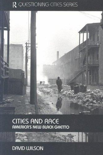 Cities And Race : America’s New Black Ghetto, Paperback by Wilson, David, Bra…