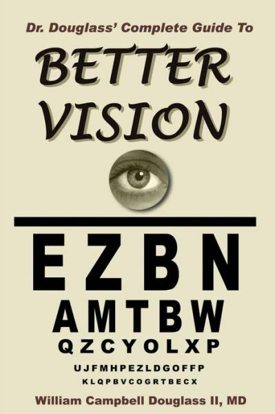 Dr Douglass’ Complete Guide To Better Vision