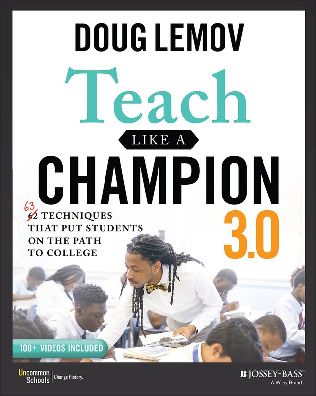 Teach Like a Champion 3.0: 63 Techniques that Put Students on the Path to Co…