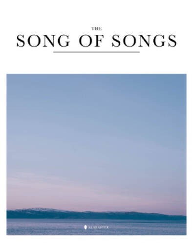 Song of Songs – Alabaster Bible – Paperback By Alabaster Co – VERY GOOD