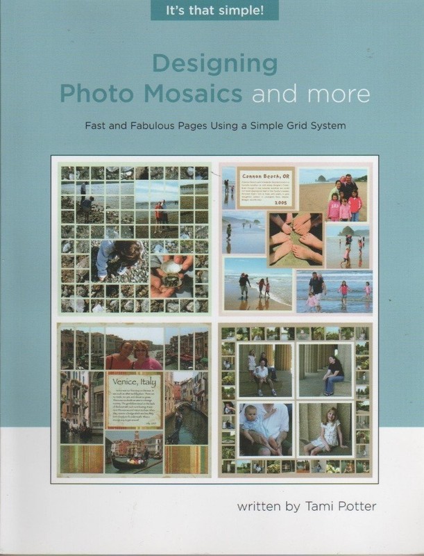Designing Photo Mosaics and More: Fast and Fabulous Pages Using a Simple Gri…