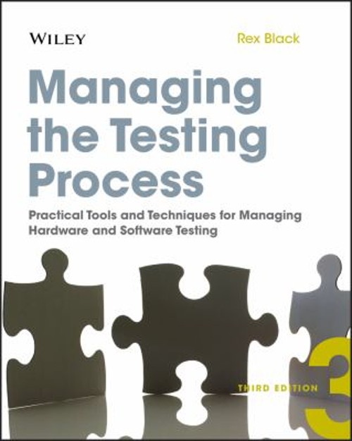 Managing the Testing Process : Practical Tools and Techniques for