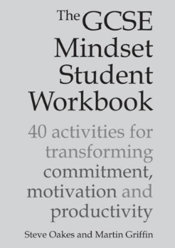 Steve Oakes Martin Griffin The GCSE Mindset Student Workbook (Paperback)