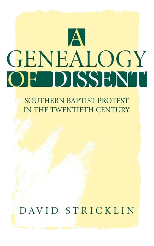 A Genealogy of Dissent: Southern Baptist Protest in the Twentieth Century (R…