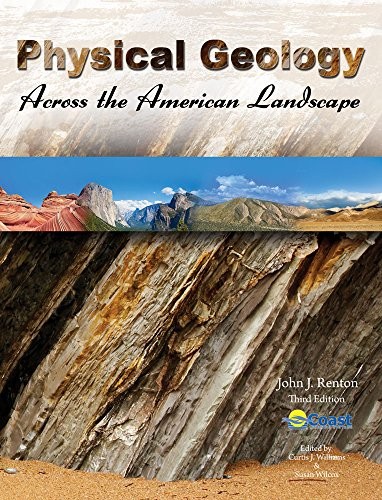 PHYSICAL GEOLOGY ACROSS THE AMERICAN LANDSCAPE By Coast Learning Systems