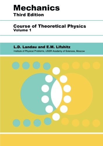 MECHANICS, THIRD EDITION: VOLUME 1 (COURSE OF THEORETICAL By L D Landau & E M