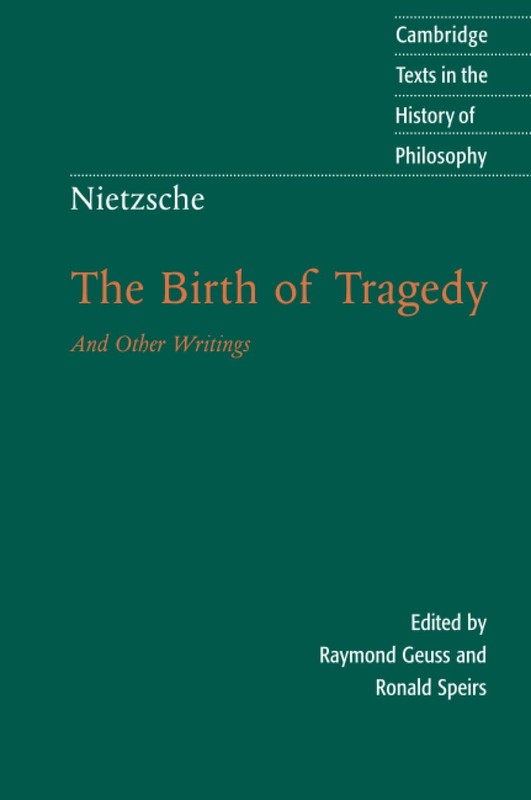 Nietzsche: The Birth of Tragedy and Other Writings (Cambridge Texts in the H…