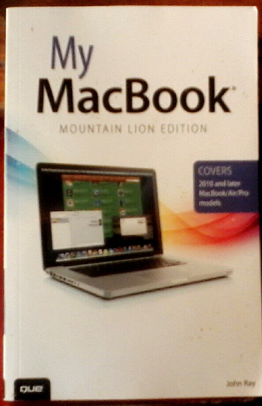 My MacBook: Mountain Lion Edition by John Ray (2012, Trade Paperback)
