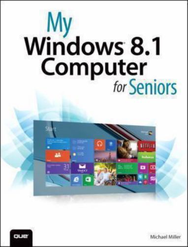 My… Ser.: My Windows 8. 1 Computer for Seniors by Michael Miller (2019, Trade