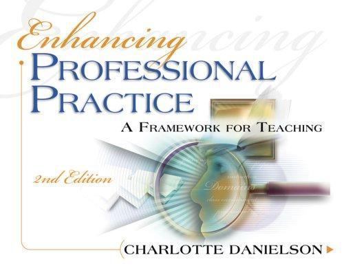 Enhancing Professional Practice : A Framework for Teaching by Charlotte…