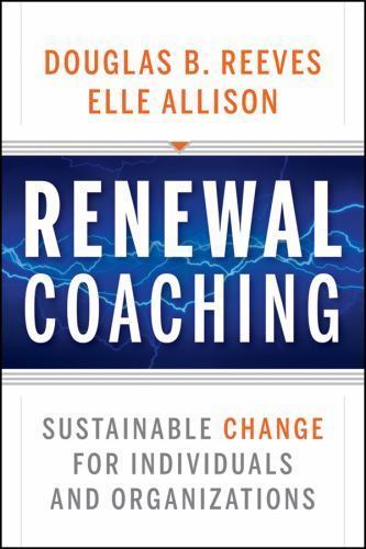 Renewal Coaching: Sustainable Change for Individuals and Organizations