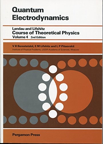 Quantum Electrodynamics (Course of Theoretical Physics, Vol. 4) (Vo – GOOD