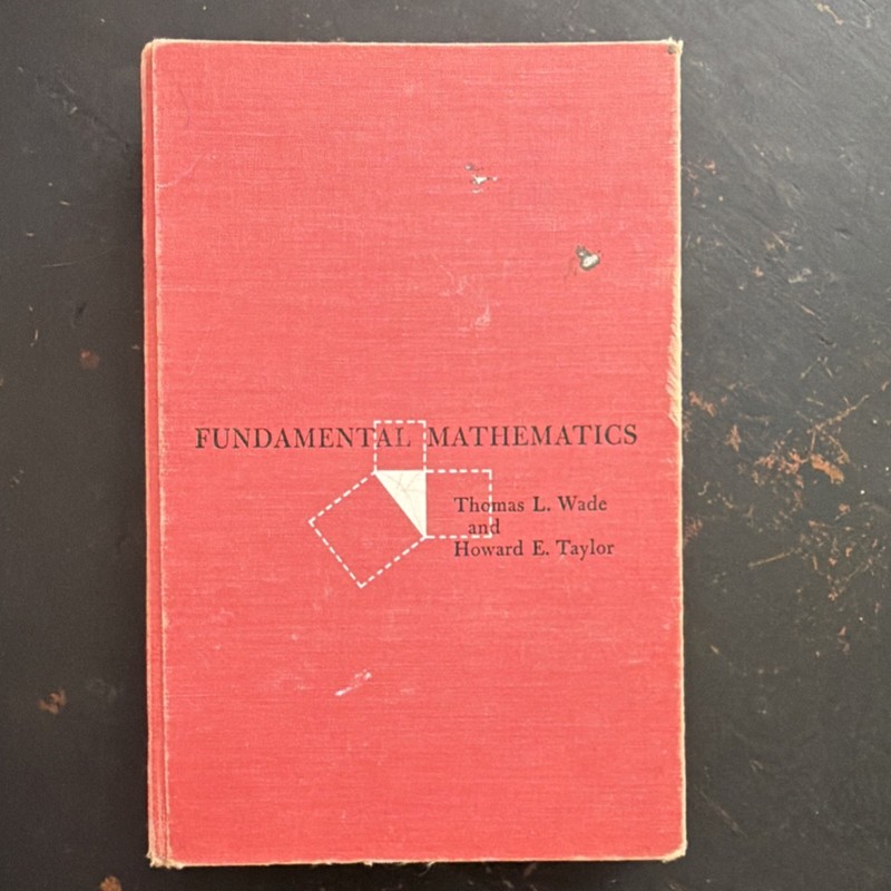 Fundamental Mathematics by Wade & Taylor, McGraw-Hill 1956 Hardcover