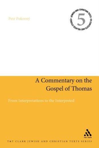 A Commentary On The Gospel Of Thomas: From Interpretations To The Interpret…
